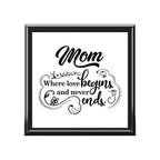 Mom Where Love Begins Decorative Keepsake Box